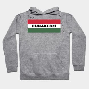 Dunakeszi City in Hungarian Flag Hoodie